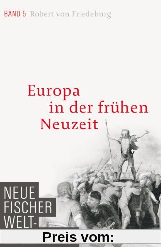Neue Fischer Weltgeschichte. Band 5: Europa in der frühen Neuzeit
